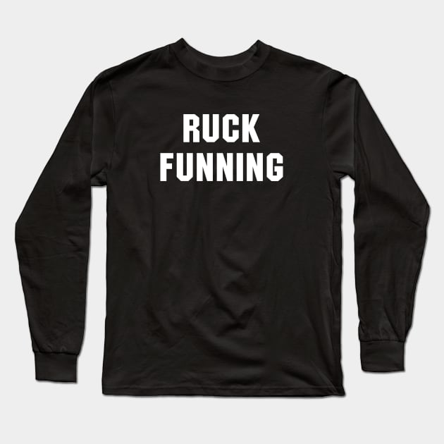 Ruck funning Long Sleeve T-Shirt by sunima